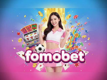 fomobet สล็อตออนไลน์